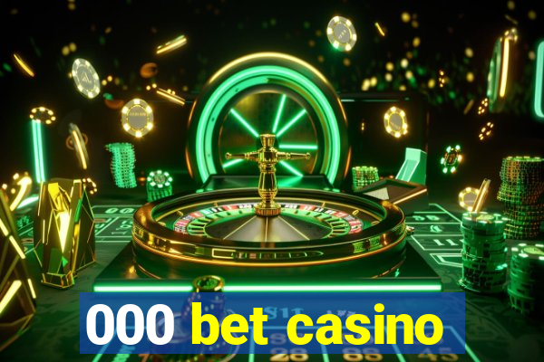 000 bet casino